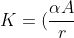 K = ( \frac{\alpha A}{r} ) ^{\frac{1}{1-\alpha}} N